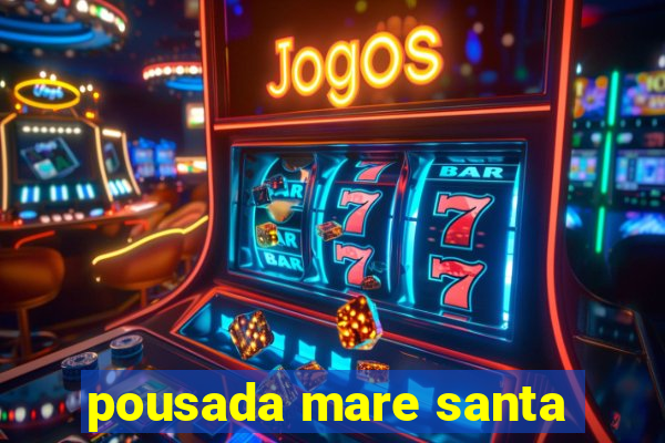 pousada mare santa